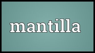 Mantilla Meaning [upl. by Ained]