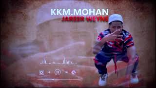 KKMMOHAN JAREER WEYNE OFFICIAL OUDIO [upl. by Einahpet]