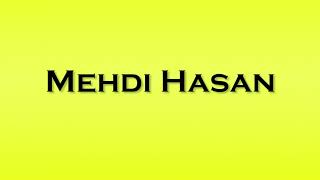 Pronunciation of Mehdi Hasan [upl. by Celene]