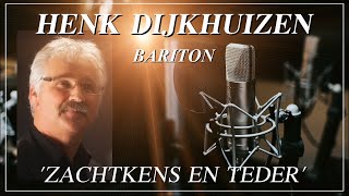 ZACHTKENS EN TEDER  HET ELBURGS MANNENKOOR OBK olv WIM MAGRÉ  HENK DIJKHUIZEN  BARITON [upl. by Kristel458]