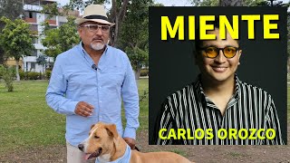 Carlos Orozco Miente [upl. by Ellata]