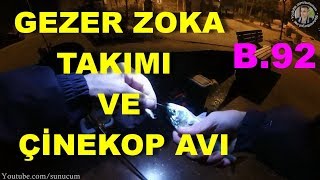 GEZER ZOKA TAKIMI VE GECE ÇİNEKOP AVI  SUNUCUM 92 BÖLÜM [upl. by Ynatil]