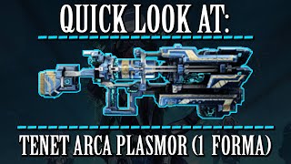 Warframe  Quick Look At Tenet Arca Plasmor 1 Forma [upl. by Yeliac289]