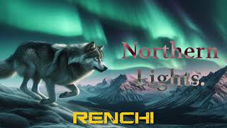 Renchi  Northern Lights Official Audio [upl. by Calandra]