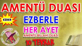 Amentü duası ezberle 10 tekrar Herkes için Dua Amentü billahi duası dinle Amentü duası okunuşu [upl. by Silyhp279]