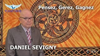 PENSEZ GEREZ GAGNEZ   Daniel SEVIGNY [upl. by Ralli435]