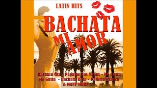 The best of Bachata  Bachata Mi Amor  Latin Hits [upl. by Durware67]