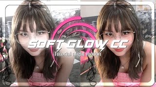 Soft glow cc tutorial alight motion  •4reveryoung• [upl. by Tobi533]