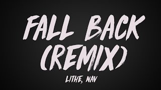 Lithe  Fall Back feat NAV Lyrics [upl. by Elleda]