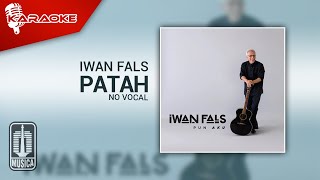 Iwan Fals  Patah Official Karaoke Video  No Vocal  Female Version [upl. by Mauldon957]