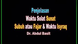 AAM 2017 Penjelasan Waktu Solat Sunat Subuh atau Fajar amp Waktu Isyraq [upl. by Amoeji]