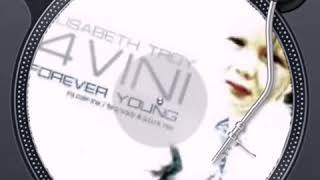 Elisabeth Troy  Forever Young MJ Cole Mix [upl. by Nalyorf]