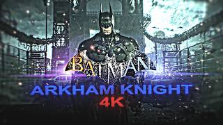 Batman Arkham Knight edit4K [upl. by Anatsirhc914]