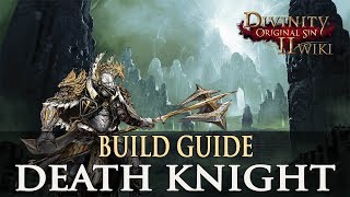 Divinity Original Sin 2 Builds  Death Knight Warrior [upl. by Faden]