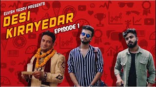 DESI KIRAYEDAR  EPISODE 1   ELVISH YADAV [upl. by Lodi]