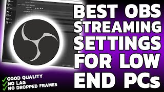 BEST OBS STREAMING SETTINGS FOR LOW END PC 🔥 NO GPU NEEDED ✔️ [upl. by Anaidirib]