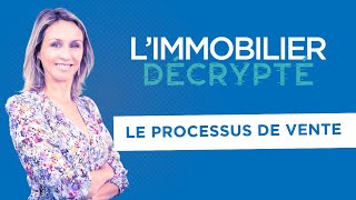 Limmobilier décrypté  Le processus de vente [upl. by Attenna]