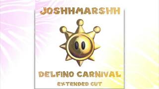 Delfino Carnival Extended Cut  Original Music by JoshhMarshh [upl. by Lindly]