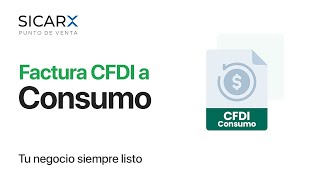 Factura CFDI a Consumo en SICAR X [upl. by Ylrac609]