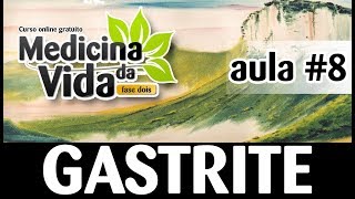 Curso online Medicina da Vida fase dois  Aula 8  Gastrite duodenite úlcera no estômago [upl. by Notsa765]