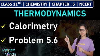 Class 11th Chemistry  Calorimetry  Problem 56  Chapter 5 Thermodynamics  NCERT [upl. by Nert363]