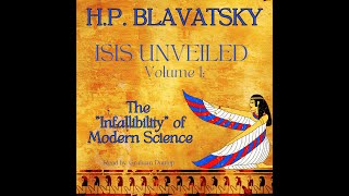 Isis Unveiled Vol 1 Madame Helena Blavatsky The Infallibility of Modern Science Theosophy [upl. by Enutrof]