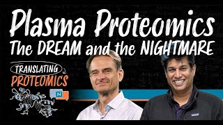 Translating Proteomics Episode 11 Plasma Proteomics  The Dream and the Nightmare [upl. by Brunhilde542]