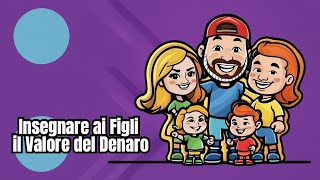 quotEducazione Finanziaria per Bambini Insegnare ai Figli il Valore del Denaro  Guida per Genitoriquot [upl. by Wennerholn635]