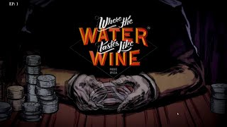 Where The Water Tastes Like Wine ep1 [upl. by Cost]