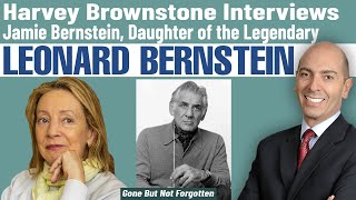 Harvey Brownstone Interviews Leonard Bernstein’s daughter Jamie Bernstein [upl. by Olnton482]