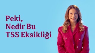 Peki Nedir Bu TSS Eksikliği [upl. by Darryl880]