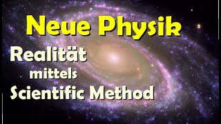 B22 erklärt die Entdeckung der wahren Neuen Physik und der Weltformel mittels Scientific Method [upl. by Lindy]