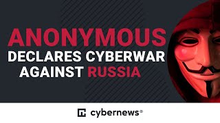 Anonymous declares cyberwar against Russia  cybernewscom [upl. by Arriaet506]