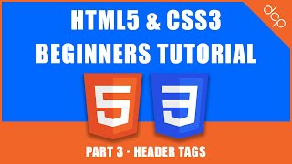 HTML5 amp CSS3  Beginners Tutorial  Part 3   Header Tags [upl. by Tehc]