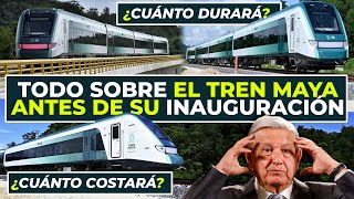 Todo sobre el Tren Maya a un Mes de su Inauguración [upl. by Lebasiairam530]