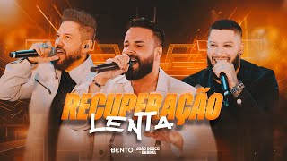 Recuperação Lenta  Bento  Feat João Bosco e Gabriel [upl. by Gena451]