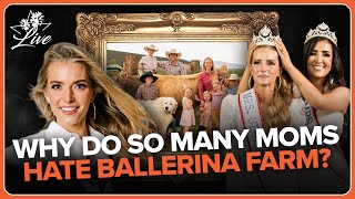 Why Do So Many Moms Hate Ballerina Farm [upl. by Ecad]