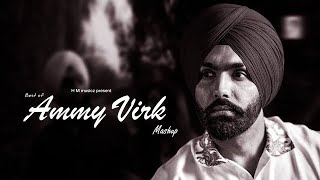 Best Of Ammy Virk Mashup  Ammy Virk Punjabi Mashup  H M musicz  Long Drive Mashup [upl. by Cyn]