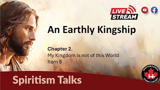 Spiritist Talks An Earthly Kingship [upl. by Ovid484]