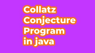 Collatz Conjecture program in JAVA [upl. by Par]