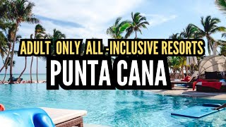 BEST ADULTONLY ALL INCLUSIVE RESORTS IN PUNTA CANA [upl. by Acissey]