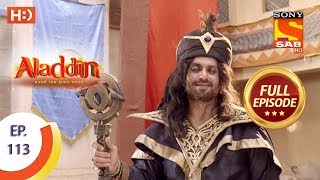 Aladdin  Ep 113  Full Episode  21st January 2019 [upl. by Cornwell880]