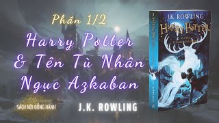 Sách Nói Đồng Hành  Harry Potter và Tên Tù Nhân Ngục Azkaban  JKRowling  Tập 3  Phần 12 [upl. by Eenat]