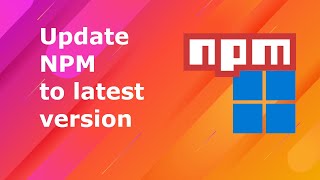 How to update npm to latest version in windows 11 [upl. by Monaco]