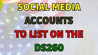 The Social Media Accounts to List On The DS260  Fill it well For A Successful DV Interview [upl. by Eah553]