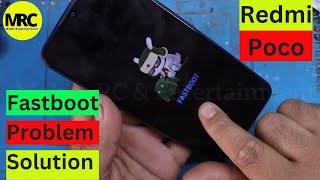 Mobile Fastboot Problem Solution  Redmi Poco Mobile Fastboot Problem Solution [upl. by Atirak634]