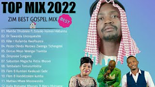 Best Of Zim Gospel Party Mix 2022 Zim Gospel Mix By Dj Diction 2022 Dorcas Moyo Mathias Mhere [upl. by Aleel]