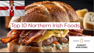 Top 10 Northern Irish Foods  Hungry Horizons [upl. by Ahsirtap163]