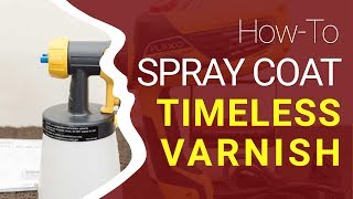 HVLP Spray Application Tutorial – Timeless Varnish [upl. by Daphene]