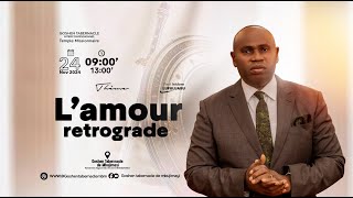 Culte du Dimanche 24112024 Past Isidore LUFULUABU Thème  lAmour rétrograde [upl. by Yzzo]